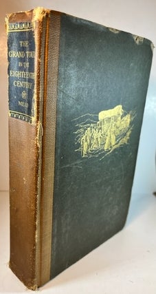 Item #010983 The Grand Tour in the Eighteenth Century. William Edward Mead