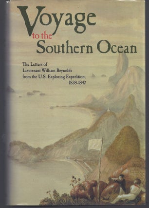 Item #011002 Voyage to the Southern Ocean: The Letters of Lieutenant William Reynolds from the...