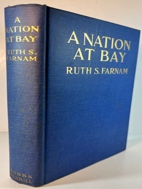 Item #011005 A Nation At Bay: What an American Woman Saw and Did in Suffering Serbia. Ruth S. Farnam
