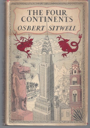 Item #011059 The Four Continents: Being More Discussions on Travel, Art and Life. Osbert Sitwell
