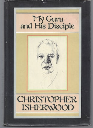 Item #011064 My Guru and His Disciple. Christopher Isherwood