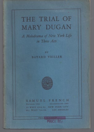 Item #011124 The Trial of Mary Dugan: A Melodrama of New York Life in Three Acts. Bayard Veiller