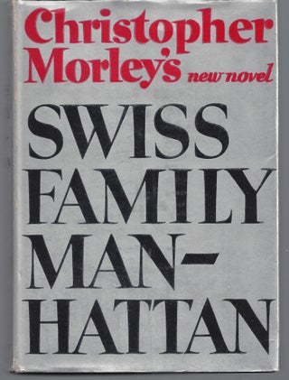 Item #011145 Swiss Family Manhattan (Inscribed First Edition). Christopher Morley