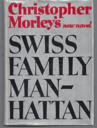 Item #011145 Swiss Family Manhattan (Inscribed First Edition). Christopher Morley