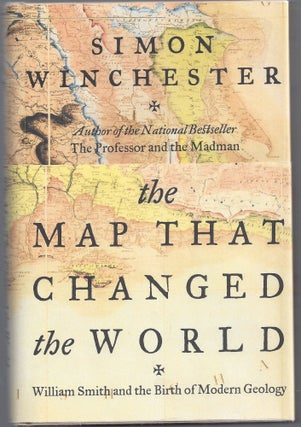 Item #011170 The Map That Changed the World: William Smith and the Birth of Modern Geology. Simon...