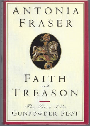Item #011171 Faith and Treason. Antonia Fraser