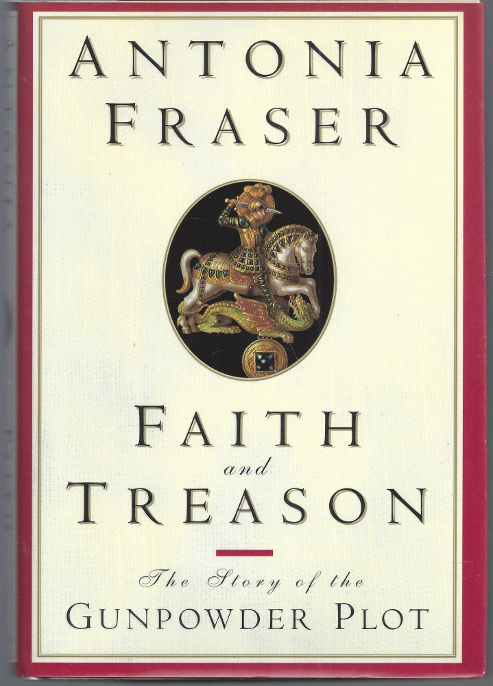 Item #011171 Faith and Treason. Antonia Fraser.