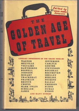 Item #011199 The Golden Age of Travel: Literary Impressions of the Grand Tour. Helen Barber Morrison