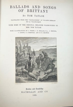 Ballads and Songs of Brittany:Translated from the Barsaz-Breiz of Vicomte Hersart de la Villemarque. With some of the Original Melodies Harmonized by Mrs. Tom Taylor. With illustrations by J. Tissot, J.E. Millais, R.A., J. Tenniel, C. Keene, E. Corbould, and H.K. Browne.