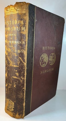 Item #011244 Historia Numorum: A Manual of Greek Numismatics. Barclay V. Head