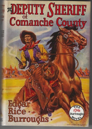 Item #011262 The Deputy Sheriff of Comanche County. Edgar Rice Burroughs