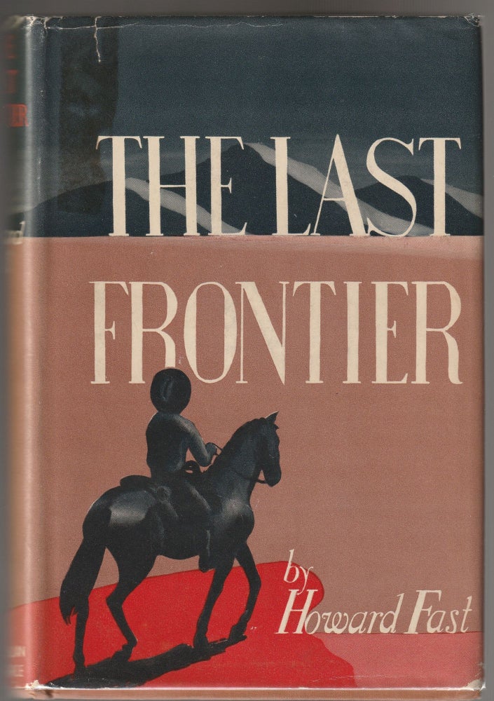 Item #011275 The Last Frontier (Signed First Edition w/ TLS). Howard Fast.