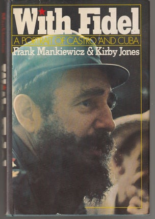Item #011276 With Fidel: A Portrait of Castro and Cuba (Signed Association Copy). Frank Mankiewicz