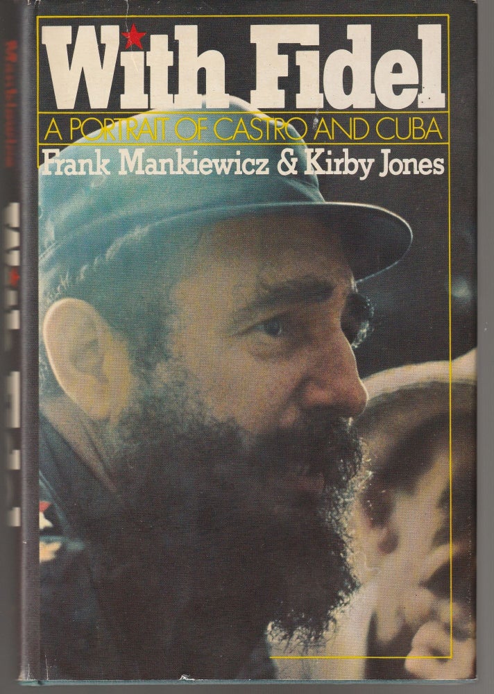 Item #011276 With Fidel: A Portrait of Castro and Cuba (Signed Association Copy). Frank Mankiewicz.