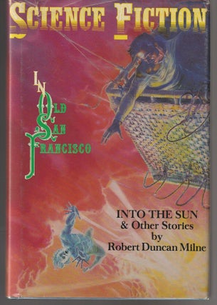Item #011300 Into the Sun & Other Stories: Science Fiction in Old San Francisco Volume II (Signed...