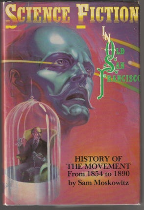 Item #011301 Histpry of the Movement From 1854 to 1890: Science Fiction in Old San Francisco...
