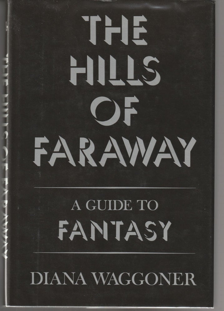 Item #011392 The Hills of Faraway: A Guide to Fantasy. Diana Waggoner.