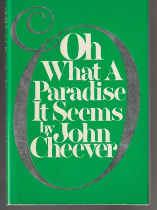 Item #011397 Oh What A Paradise It Seems. John Cheever