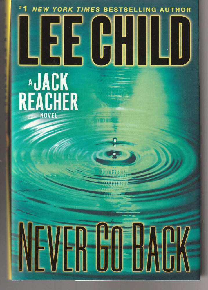 Item #011408 Never Go Back: A Jack Reacher Novel. Lee Child.