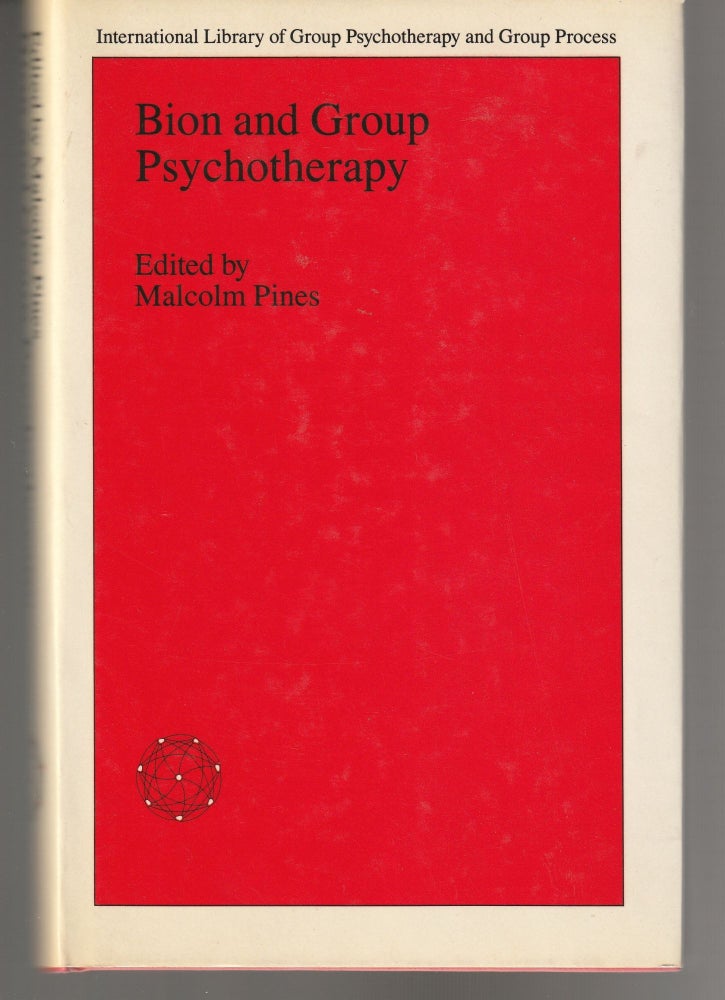 Item #011420 Bion and Group Psychotherapy (International Library of Group Psychotherapy and Group Process). Malcolm Pines.
