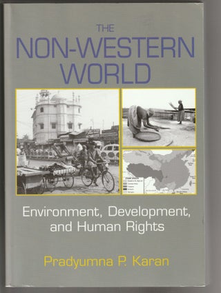 Item #011433 The Non-Western World: Environment, Development and Human Rights. Pradyumna P. Karan