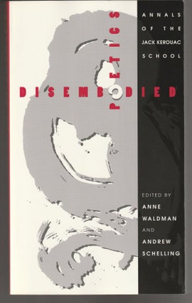 Item #011448 Disembodied Poetics: Annals of the Jack Kerouac School. Anne Waldman, Andrew Schelling