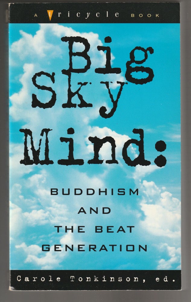 Item #011449 Big Sky Mind: Buddhism and the Beat Generation. Carole Tonkinson.