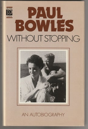 Item #011452 Without Stopping: An Autobiography, Paul Bowles
