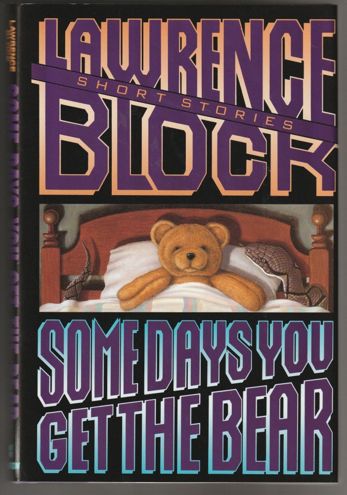Item #011498 Some Days You Get the Bear (Signed First Edition). Lawrence Block.