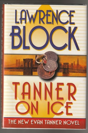 Item #011500 Tanner on Ice (Signed First Edition). Lawrence Block
