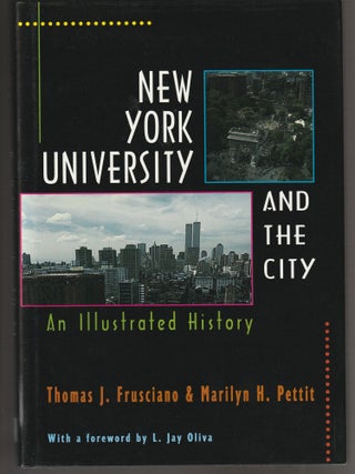Item #011532 New York University and the City: An Illustrated History. Thomas Frusciano, H....