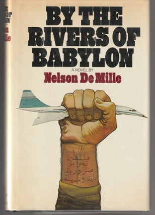 Item #011565 By the Rivers of Babylon (Signed and Inscribed First Edition). Nelson DeMille