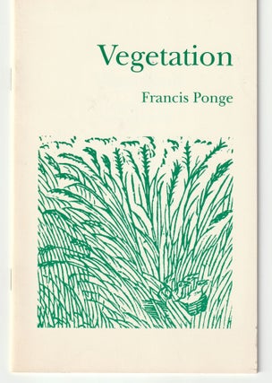 Item #011578 Vegetation. Francis Ponge, Trnslator Lee Fahnestock