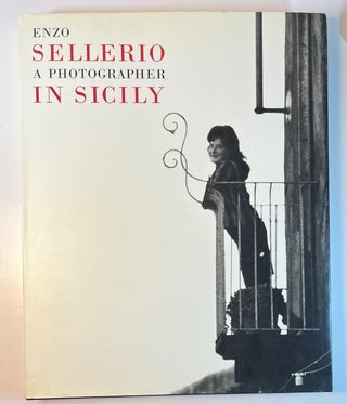 Item #011611 Enzo Sellerio: A Photographer in Sicily. Enzo Sellerio