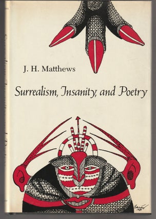 Item #011619 Surrealism, Insanity, and Poetry. J. H. Matthews
