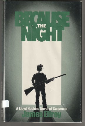 Item #011646 Because the Night (Signed First Edition). James Ellroy