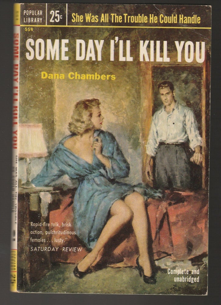 Item #011686 Some Day I'll Kill You. Dana Chambers.