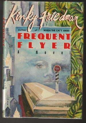 Item #011740 Frequent Flyer (Signed First Edition). Kinky Friedman