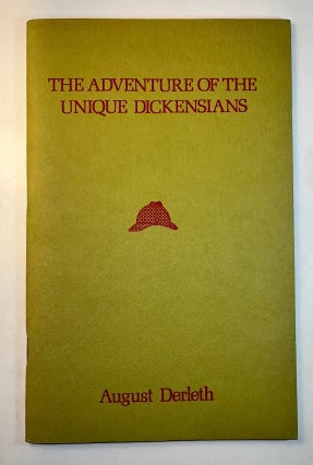 Item #011747 The Adventure of the Unique Dickensians. August Derleth