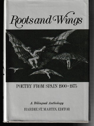 Item #011756 Roots and Wings: Poetry from Spain, 1900-1975 : A Bilingual Anthology (c. Elaine M....