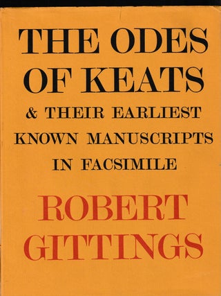 Item #011802 The Odes of Keats & Their Earliest Known Manuscripts in Facsimile. John Keats,...