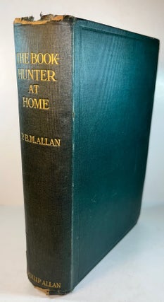 Item #011809 The Book-Hunter at Home. P. B. M. Allan