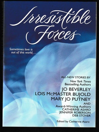 Item #011866 Irresistible Forces (Signed First Edition). Catherine Asaro, Editior and Contributor