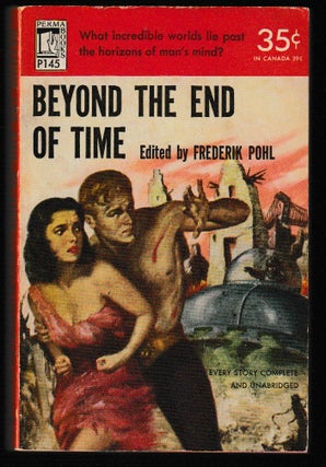 Item #011938 Beyond the End of Time. Frederik Pohl
