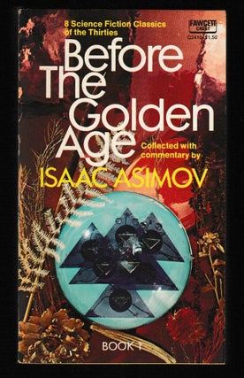 Item #012004 Before the Golden Age - Book1. Isaac Asimov, Compiler