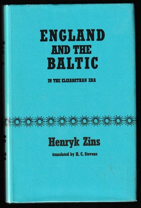 Item #012022 England and the Baltic in the Elizabethan Era. Henryk Zins, H C. Stevens