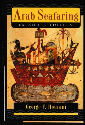 Item #012030 Arab Seafaring: In the Indian Ocean in Ancient and Early Medieval Times. George F....