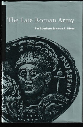 Item #012033 The Late Roman Army. Pat Southern, Karen R. Dixon Dixon