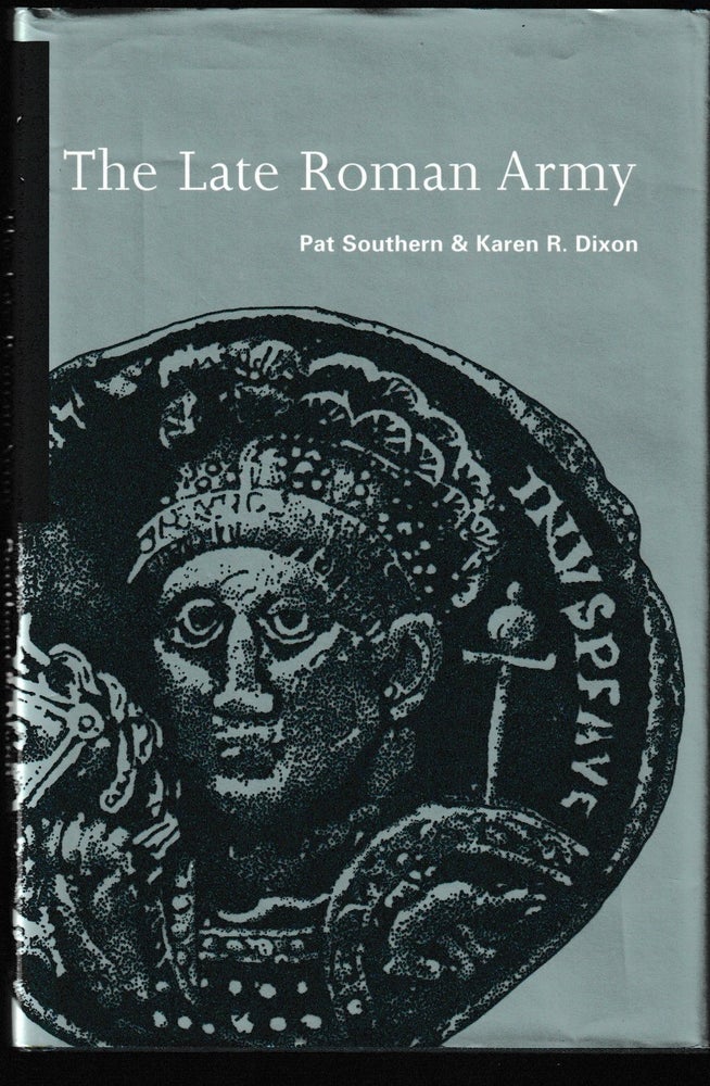 Item #012033 The Late Roman Army. Pat Southern, Karen R. Dixon Dixon.