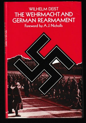 Item #012037 The Wehrmacht and German Rearmament. Wilhelm Deist
